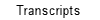 Transcripts